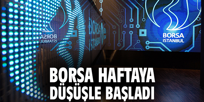 BIST 100 Endeksi Haftaya Düşüşle Başladı!