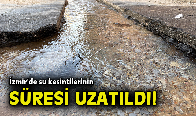 Kuraklık Nedeniyle İzmir’de Gece Su Kesintileri!