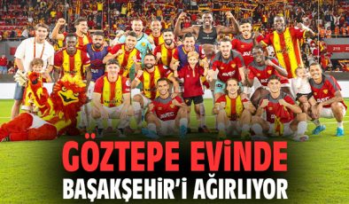 Göztepe, Başakşehir’i Zirveye Davet Ediyor!