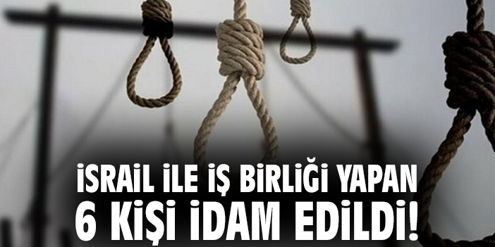İran’da İsrail Bağlantılı İdamlar Devam Ediyor