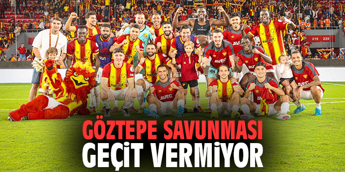 Göztepe: Süper Lig’de Defans Duvarı Kurdu!