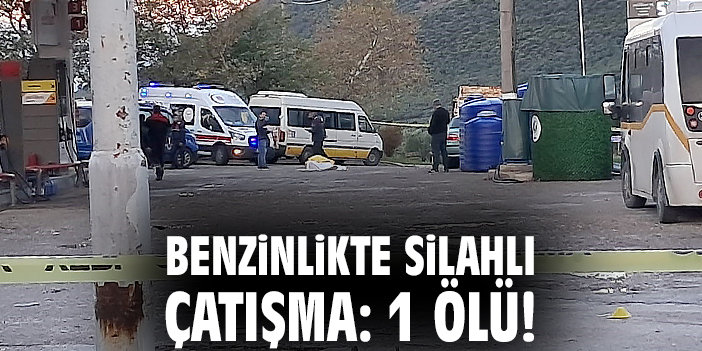İznik’te Benzinlikte Silahlı Çatışma: 1 Ölü