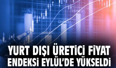 YD-ÜFE Eylül’de Yüzde 27,71 Artış Gösterdi!