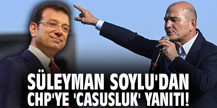 CHP ve Soylu Arasındaki Casusluk Tartışması Alevlendi