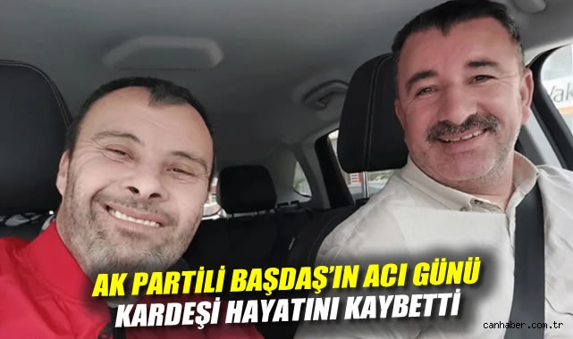 AK Partili Başdaş Ailesi’nde Acı Kaybı!