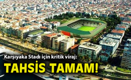 Karşıyaka Stadyumu Projesinde Kritik Gelişme!