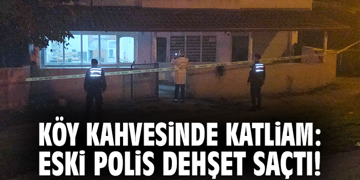 Eski Polis Kahvehanede Kanlı Saldırı Gerçekleştirdi