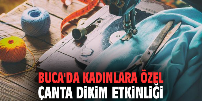 Kadınlar İçin Çanta Tasarım Atölyesi Buca’da!