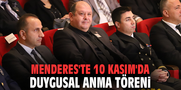 Menderes’te Atatürk İçin Duygu Dolu Anma Töreni!