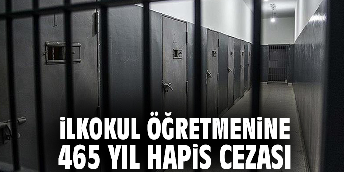 Mahmut Aydın K.’ya 465 Yıl Hapis Cezası!