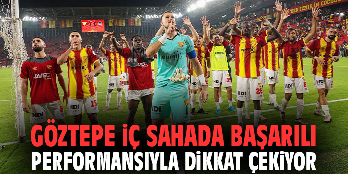 Göztepe İç Sahada Yenilmezliğini Sürdürüyor!