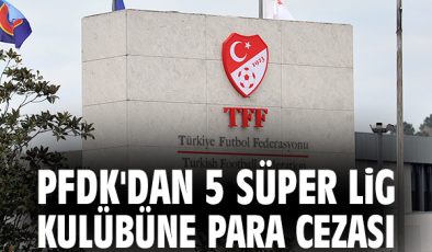 Süper Lig’de Cezalar Yağdı: Kulüplere Yüksek Tutarlar!