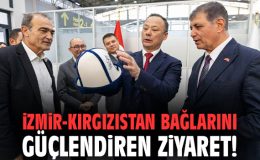 Kırgızistan ve İzmir’den Yeni İşbirliği Adımları!