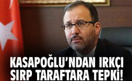 Kasapoğlu’ndan Sırp Taraftarlara Sert Tepki!