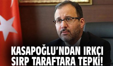 Kasapoğlu’ndan Sırp Taraftarlara Sert Tepki!