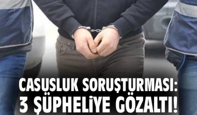 İstanbul’da Casusluk Operasyonu: 3 Kişi Yakalandı