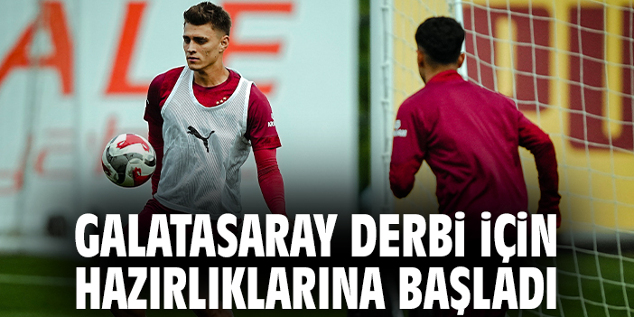Galatasaray Derbi Hazırlıklarına Start Verdi!
