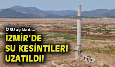 İzmir’de Su Kesintileri Ay Sonuna Kadar Sürecek!