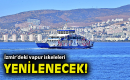 İzmir’de Vapur İskelesi İle Deniz Taksileri Yenileniyor
