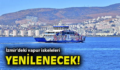İzmir’de Vapur İskelesi İle Deniz Taksileri Yenileniyor