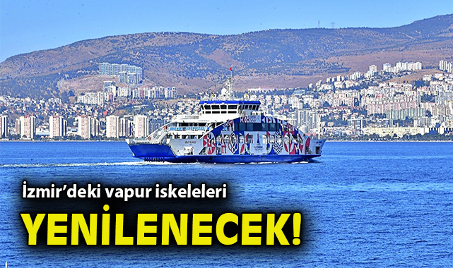 İzmir’de Vapur İskelesi İle Deniz Taksileri Yenileniyor