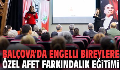 Balçova’da Engelliler İçin Afet Farkındalık Etkinliği