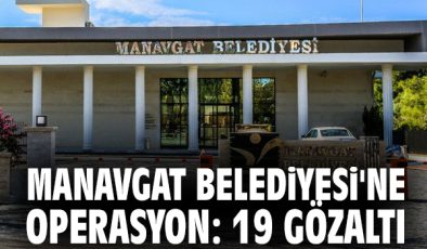 Manavgat’ta İhale Fesadı Operasyonunda 19 Gözaltı!