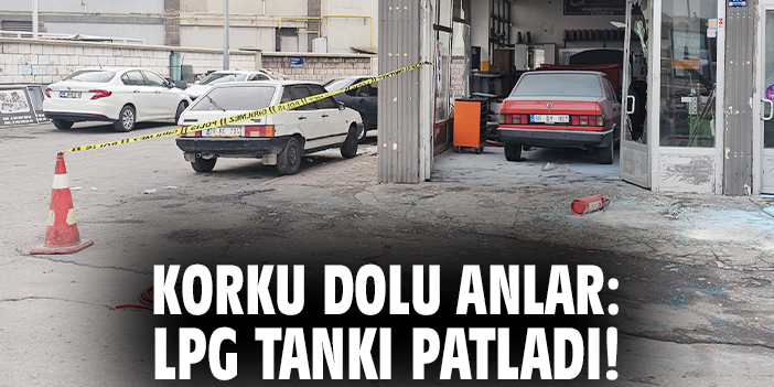 LPG Tankı Patladı, 3 Yaralı Olay Yeri Karıştı!