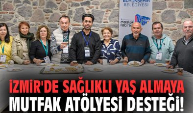 İzmir’de 60 Yaş Üstü İçin Mutfak Atölyesi Başladı!