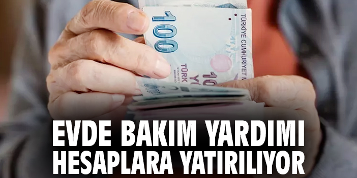 6 Milyar Lira Evde Bakım Yardımı Başladı!