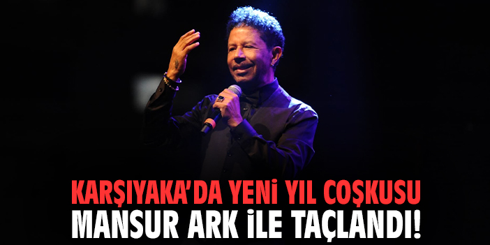 Karşıyaka’da Yeni Yıl Coşkusu: Mansur Ark Konseri!