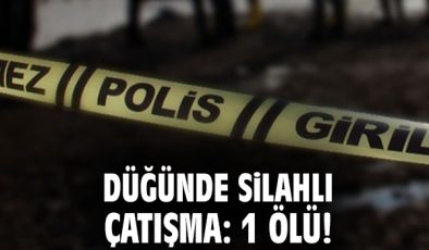 Düğünde Kanlı Çatışma: Bir Ölü, Bir Yaralı!