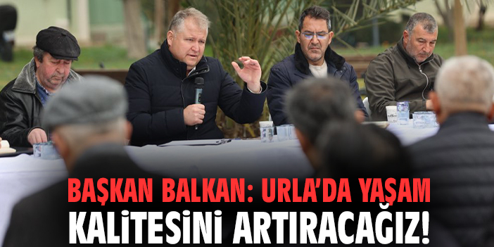Urla’da Başkan Balkan, Vatandaşla Buluştu!