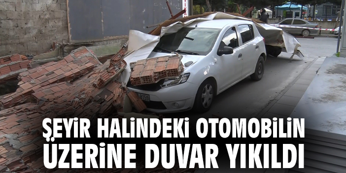Fırtına Duvarı Otomobilin Üzerine Devirdi!