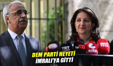 Öcalan ile İlk Temas: DEM Parti Heyeti İmralı’da