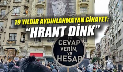 Hrant Dink cinayetinde 19 yıl: Adalet nerede?