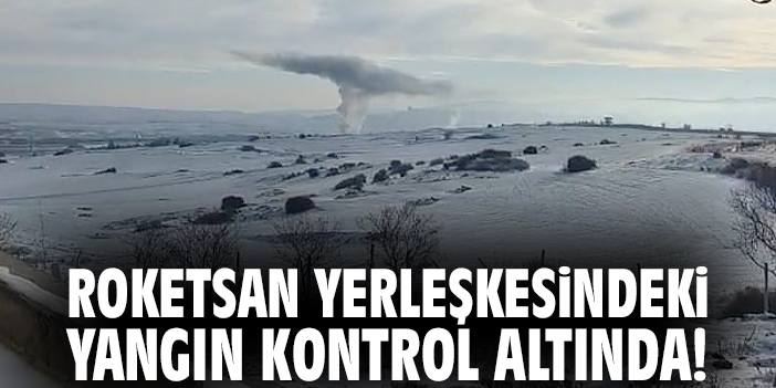 ROKETSAN’da Sabah Yangını: Soğutma Çalışmaları Sürüyor