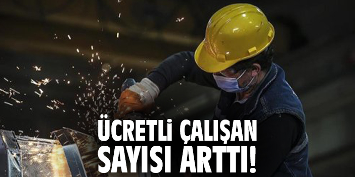 Ücretli Çalışan Sayısı 2025’te Yüzde 1 Arttı!