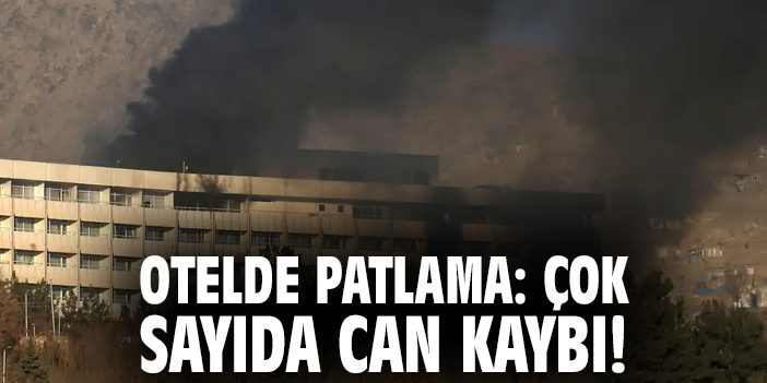 Kabil’de Otelde Patlama: Çok Sayıda Ölü ve Yaralı