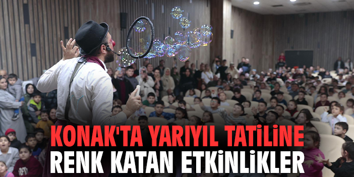 Konak’ta Çocuklar İçin Yarıyıl Etkinlikleri!