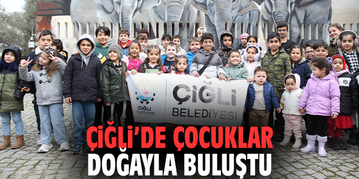 Çiğli’de Çocuklar Doğayla Buluştu!