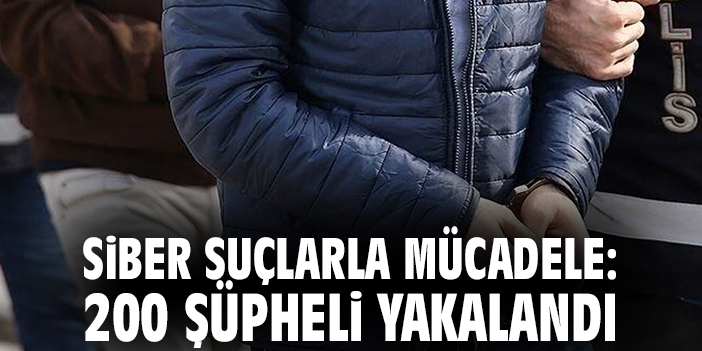 Siber Suçlara Dev Operasyon: 200 Gözaltı!