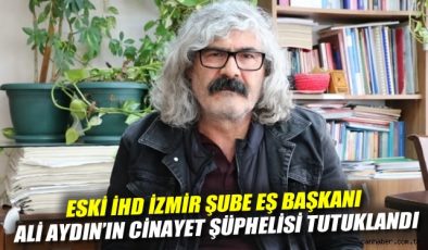 Ali Aydın Cinayetinde Şüpheli Tutuklandı!