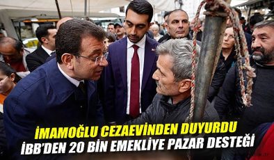 İmamoğlu’ndan Emekliye 10 Bin Lira Pazar Desteği