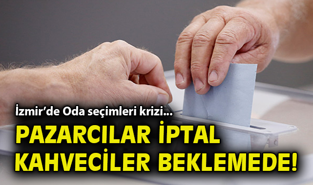 İzmir’de İki Oda Seçimi İptal Edildi! Kayyum Atanacak