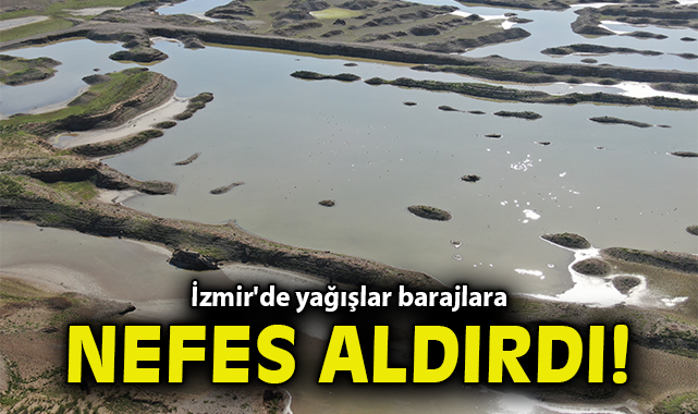 İzmir’de Barajlar Yükseliyor, Su Sorunu Yok!