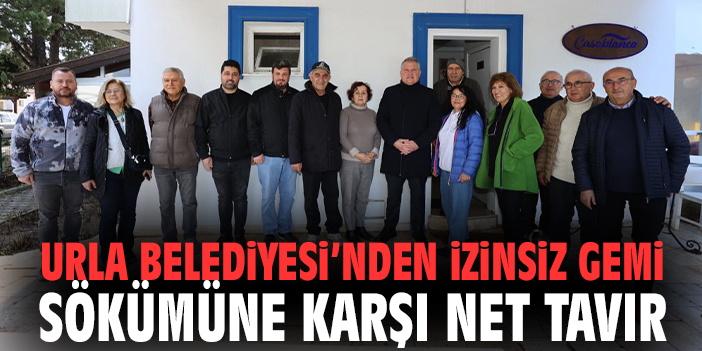 Urla’da Gemi Sökümüne Kesin İzin Yok!