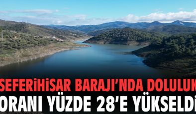 Seferihisar Barajı’nda Su Seviyesi Artıyor!