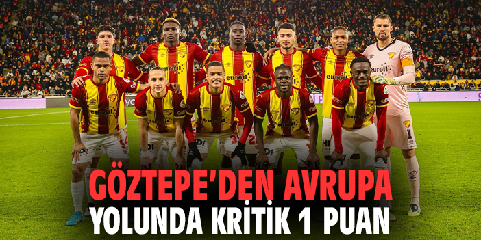 Göztepe, Konyaspor’la Beraberlikle Hedefi Korudu!