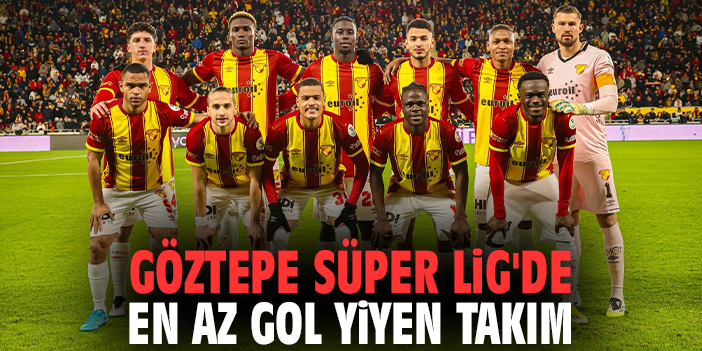 Göztepe Savunmasıyla Zirveye Koşuyor!